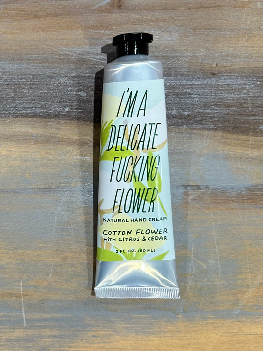 I'm A Delicate Fucking Flower Natural Hand Cream